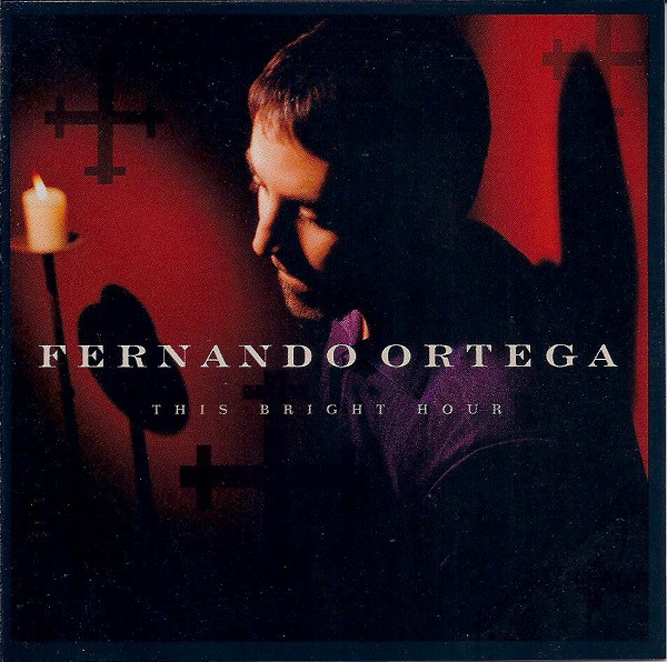 Fernando Ortega - This Bright Hour (CD)